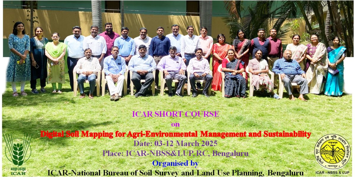 ICAR Short Course on Digital Soil Mapping for Agri- Environmental Management and Sustainability on 03-12 March, 2025 at ICAR-NBSS&LUP, RC Bengaluru.